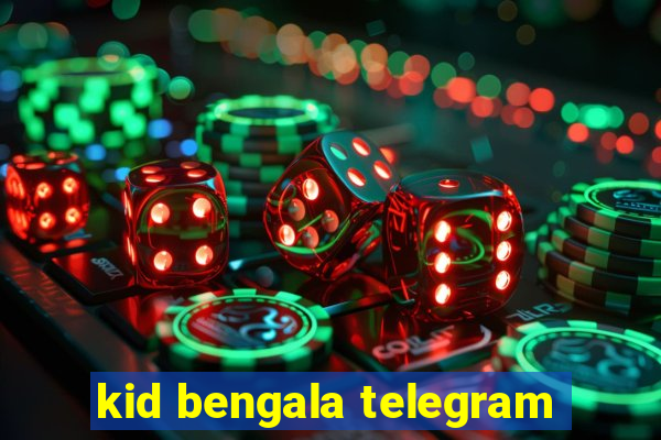 kid bengala telegram